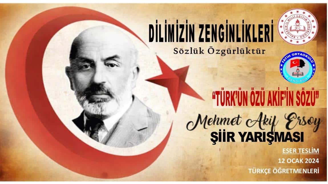 DİLİMİZİN ZENGİNLİKLERİ PROJESİ  “Türk'ün Özü Akif'in Sözü” Şiir Yarışması