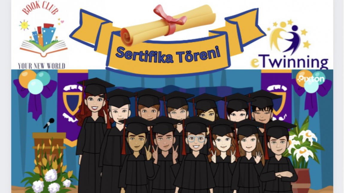 BOOK CLUB-YOUR NEW WORLD ETWINNING PROJESİ SERTİFİKA TÖRENİ / KAPANIŞ